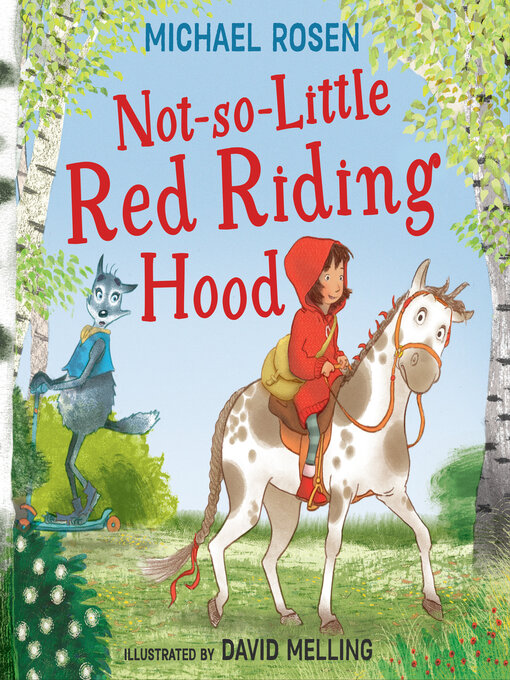 Title details for Not-So-Little Red Riding Hood by Michael Rosen - Available